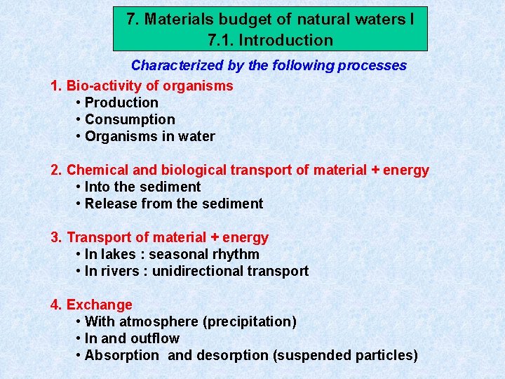 7. Materials budget of natural waters I 7. 1. Introduction Characterized by the following