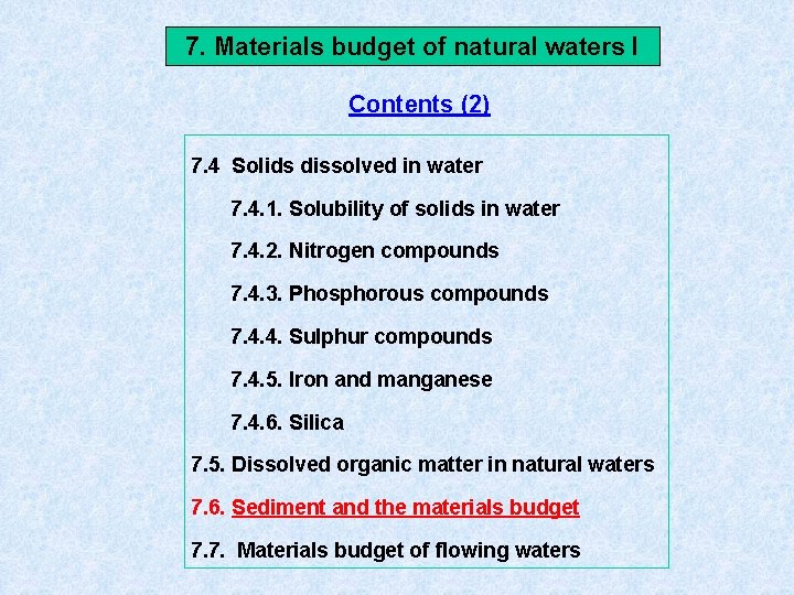 7. Materials budget of natural waters I Contents (2) 7. 4 Solids dissolved in