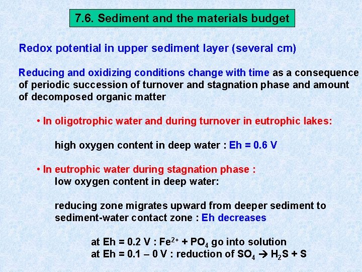 7. 6. Sediment and the materials budget Redox potential in upper sediment layer (several