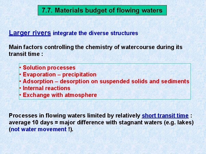 7. 7. Materials budget of flowing waters Larger rivers integrate the diverse structures Main