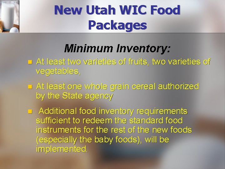 New Utah WIC Food Packages Minimum Inventory: n At least two varieties of fruits,