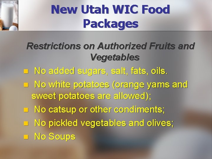 New Utah WIC Food Packages Restrictions on Authorized Fruits and Vegetables n No added