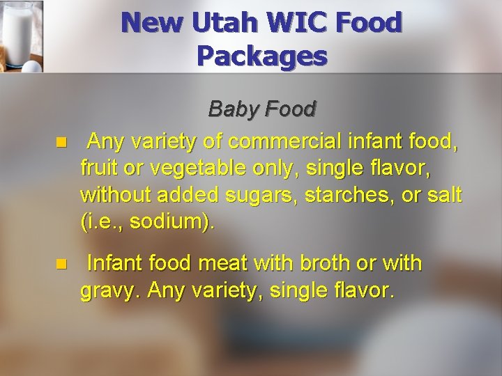 New Utah WIC Food Packages n n Baby Food Any variety of commercial infant