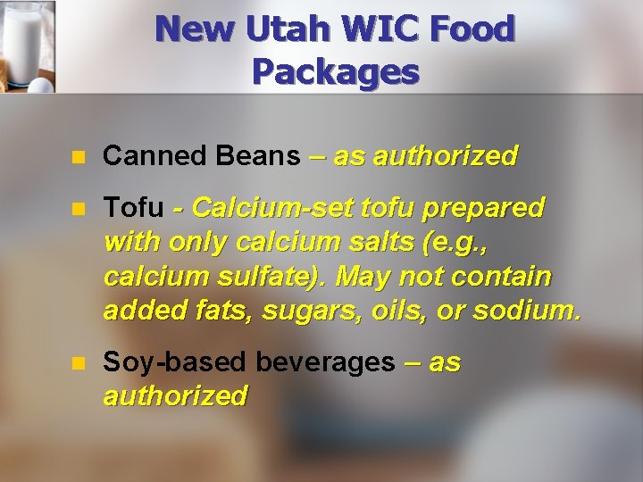 New Utah WIC Food Packages n Canned Beans – as authorized n Tofu -