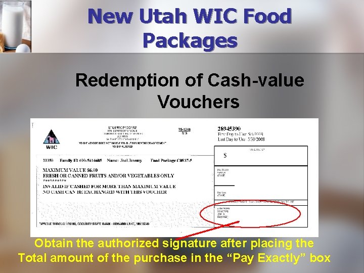 New Utah WIC Food Packages Redemption of Cash-value Vouchers Obtain the authorized signature after