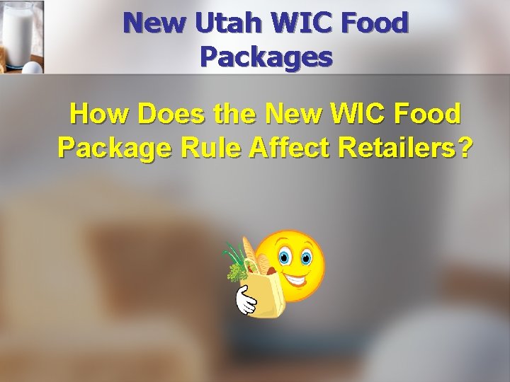 New Utah WIC Food Packages How Does the New WIC Food Package Rule Affect