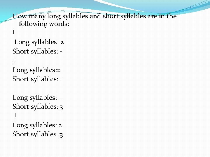 How many long syllables and short syllables are in the following words: ﺍ Long