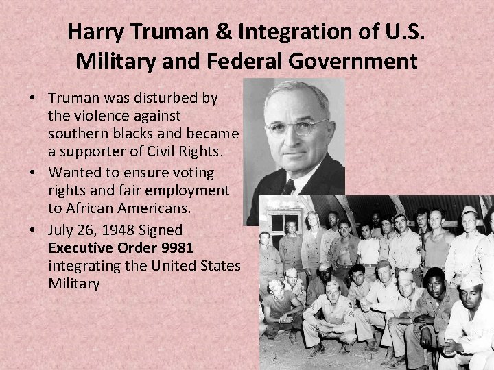 Harry Truman & Integration of U. S. Military and Federal Government • Truman was Harry Truman & Integration of U. S. Military and Federal Government • Truman was