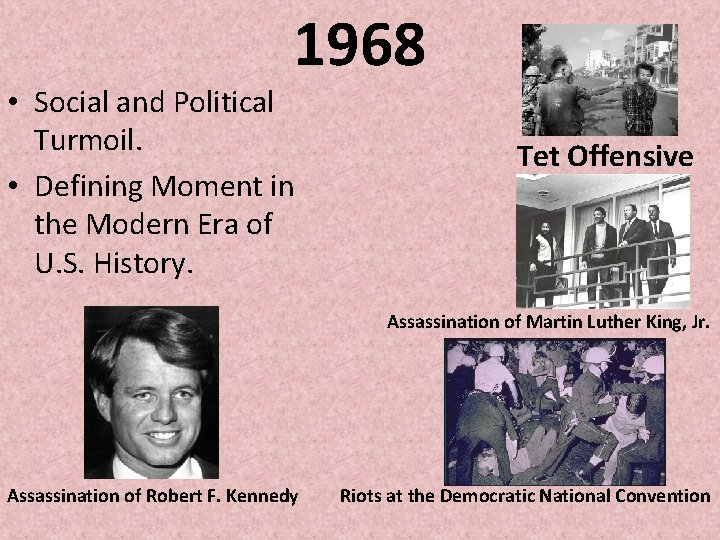 1968 • Social and Political Turmoil. • Defining Moment in the Modern Era of 1968 • Social and Political Turmoil. • Defining Moment in the Modern Era of