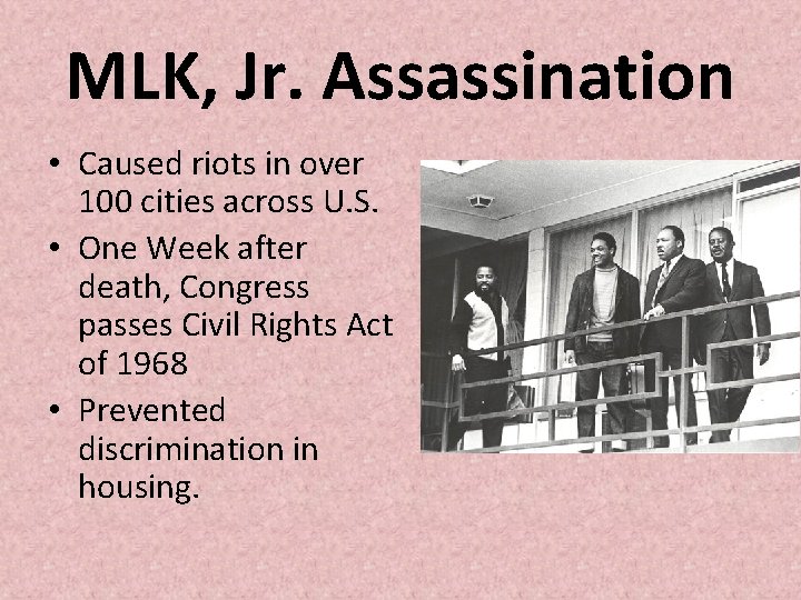 MLK, Jr. Assassination • Caused riots in over 100 cities across U. S. • MLK, Jr. Assassination • Caused riots in over 100 cities across U. S. •