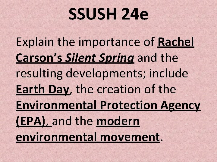 SSUSH 24 e Explain the importance of Rachel Carson’s Silent Spring and the resulting SSUSH 24 e Explain the importance of Rachel Carson’s Silent Spring and the resulting