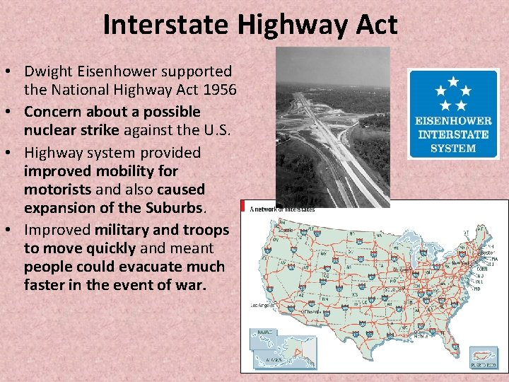 Interstate Highway Act • Dwight Eisenhower supported the National Highway Act 1956 • Concern Interstate Highway Act • Dwight Eisenhower supported the National Highway Act 1956 • Concern