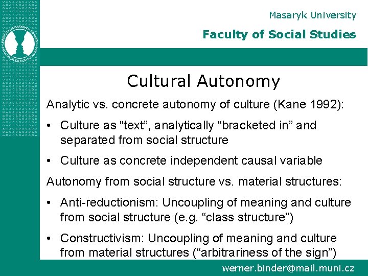 Masaryk University Faculty of Social Studies Cultural Autonomy Analytic vs. concrete autonomy of culture