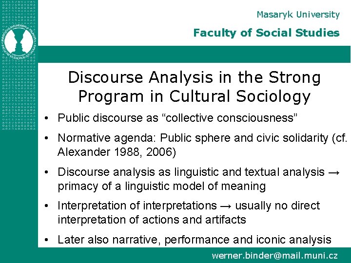 Masaryk University Faculty of Social Studies Discourse Analysis in the Strong Program in Cultural