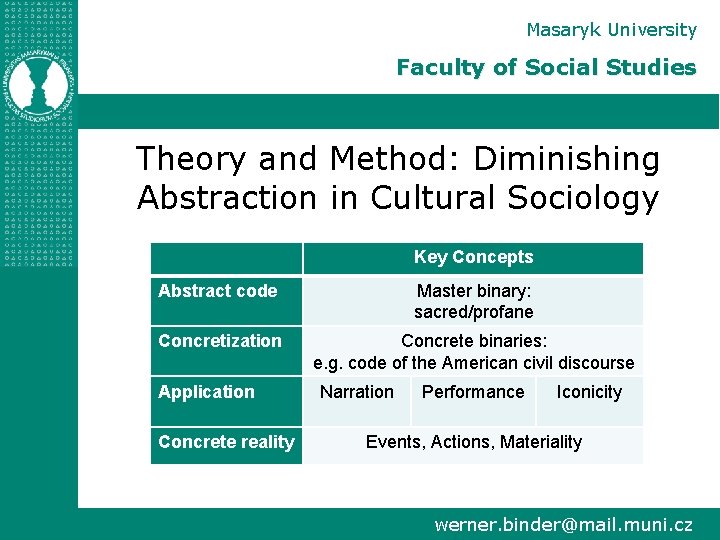 Masaryk University Faculty of Social Studies Theory and Method: Diminishing Abstraction in Cultural Sociology