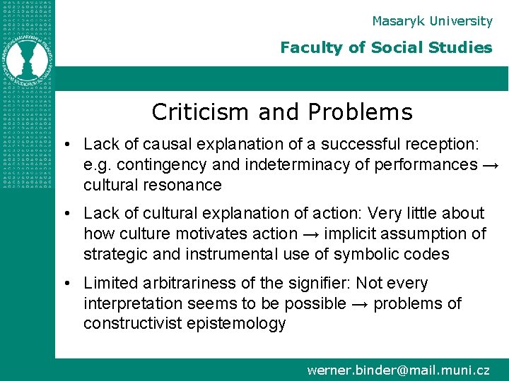 Masaryk University Faculty of Social Studies Criticism and Problems • Lack of causal explanation