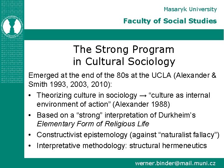 Masaryk University Faculty of Social Studies The Strong Program in Cultural Sociology Emerged at