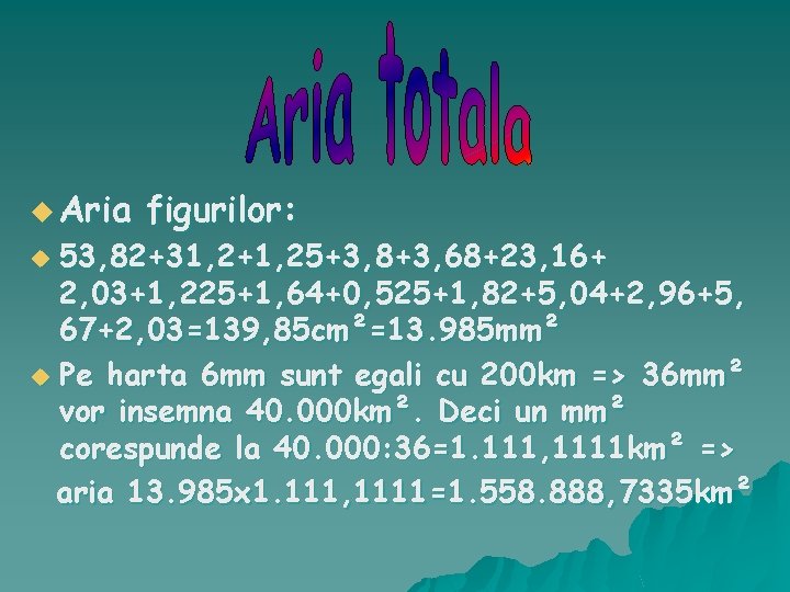 u Aria figurilor: 53, 82+31, 2+1, 25+3, 8+3, 68+23, 16+ 2, 03+1, 225+1, 64+0,