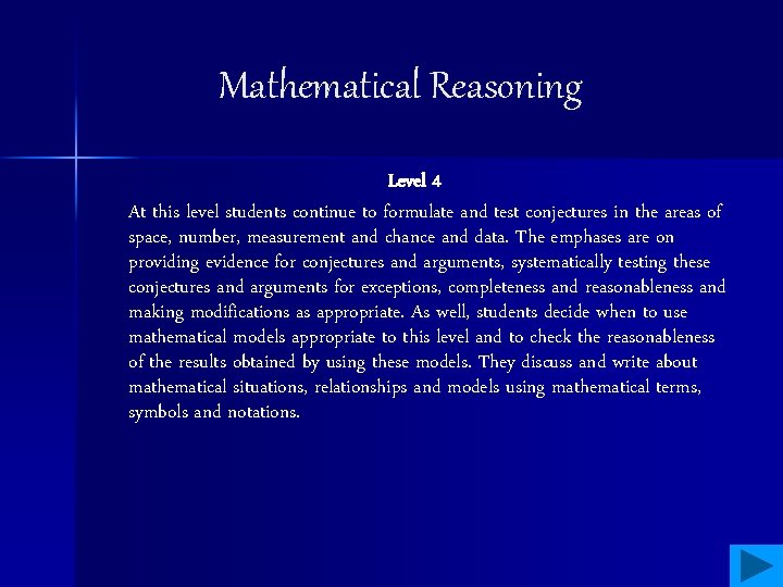 Mathematical Reasoning Level 4 At this level students continue to formulate and test conjectures