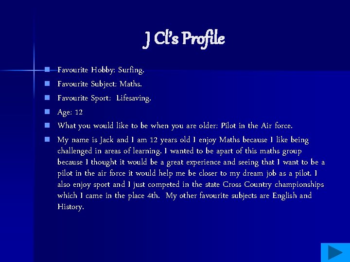 J Cl’s Profile n n n Favourite Hobby: Surfing. Favourite Subject: Maths. Favourite Sport: