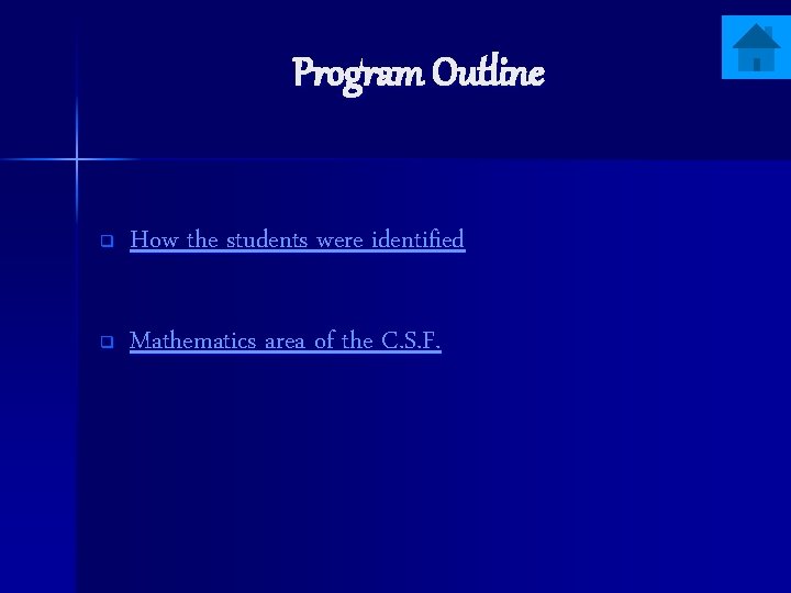 Program Outline q How the students were identified q Mathematics area of the C.