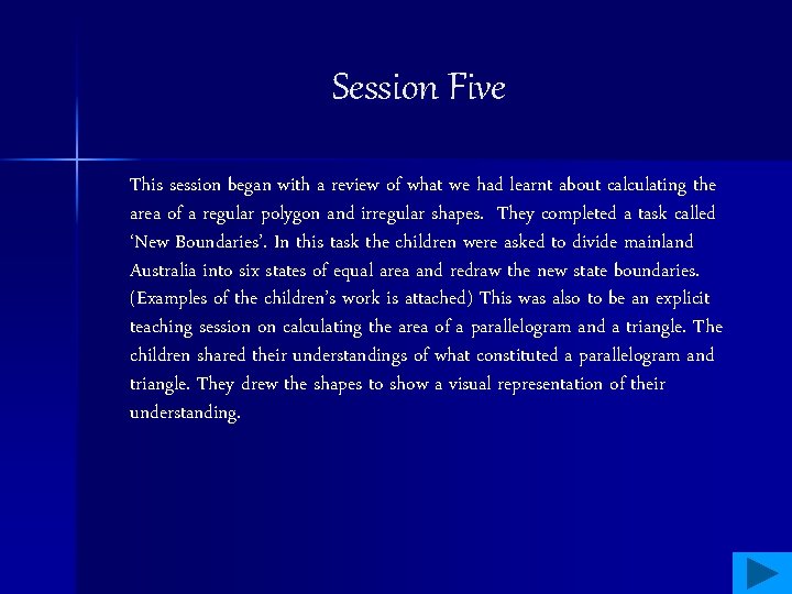 Session Five This session began with a review of what we had learnt about