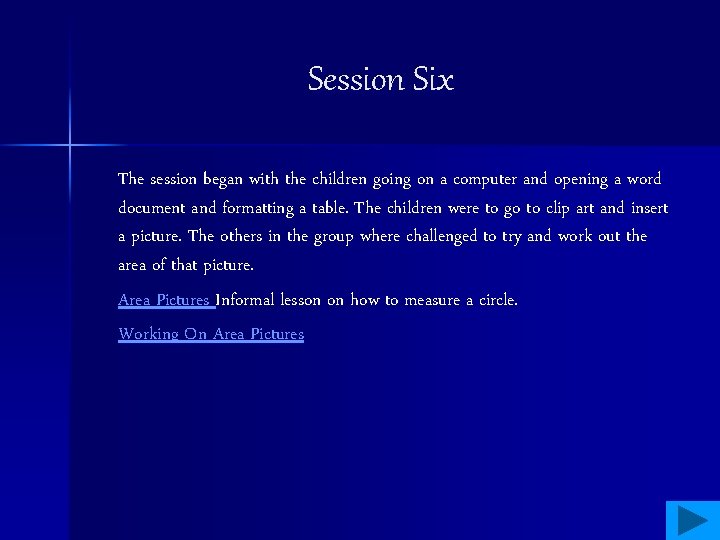 Session Six The session began with the children going on a computer and opening