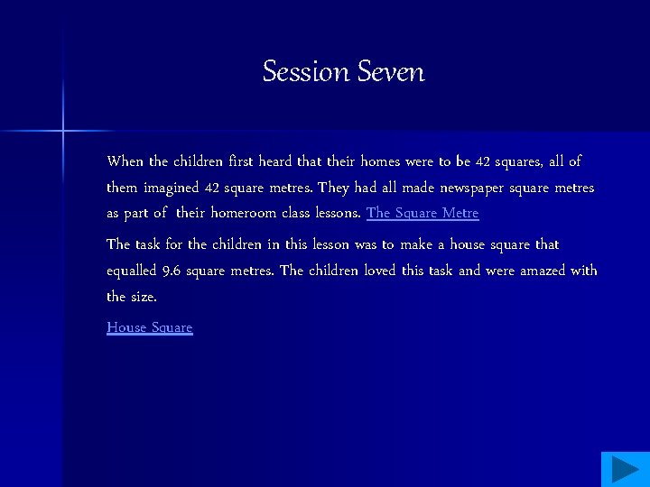 Session Seven When the children first heard that their homes were to be 42