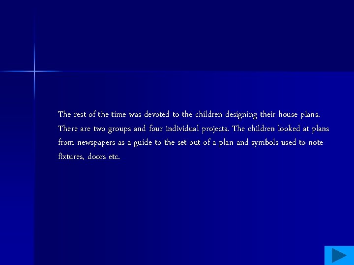 The rest of the time was devoted to the children designing their house plans.