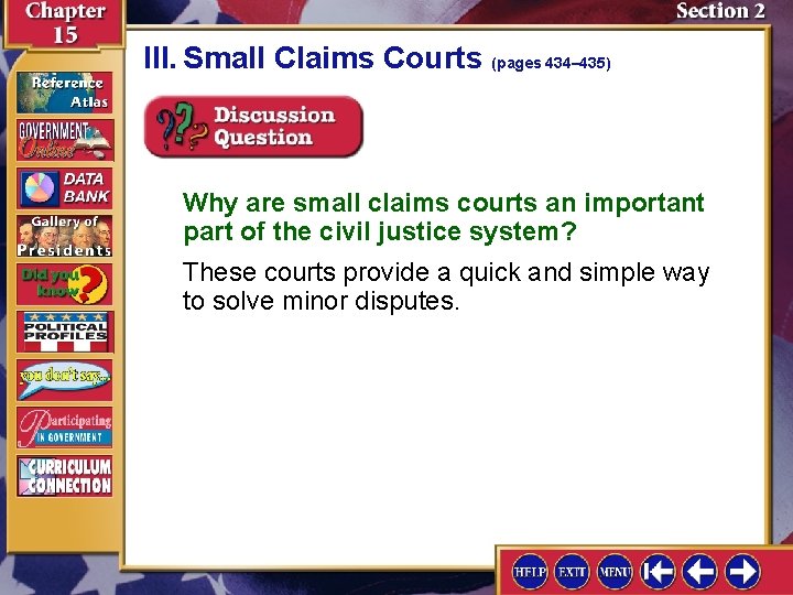 III. Small Claims Courts (pages 434– 435) Why are small claims courts an important