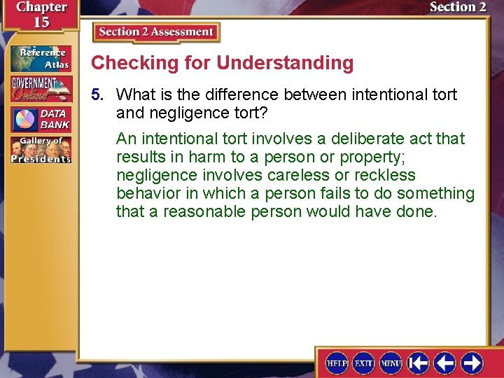 Checking for Understanding 5. What is the difference between intentional tort and negligence tort?