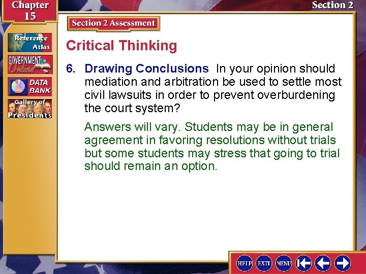 Critical Thinking 6. Drawing Conclusions In your opinion should mediation and arbitration be used