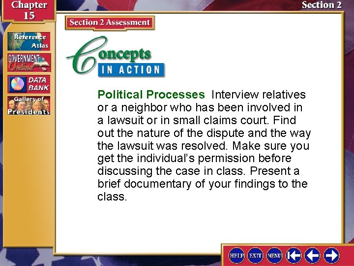 Political Processes Interview relatives or a neighbor who has been involved in a lawsuit
