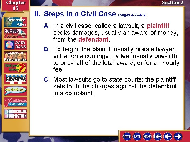 II. Steps in a Civil Case (pages 433– 434) A. In a civil case,