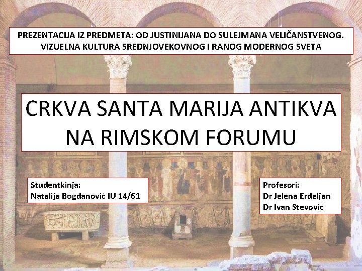 PREZENTACIJA IZ PREDMETA: OD JUSTINIJANA DO SULEJMANA VELIČANSTVENOG. VIZUELNA KULTURA SREDNJOVEKOVNOG I RANOG MODERNOG