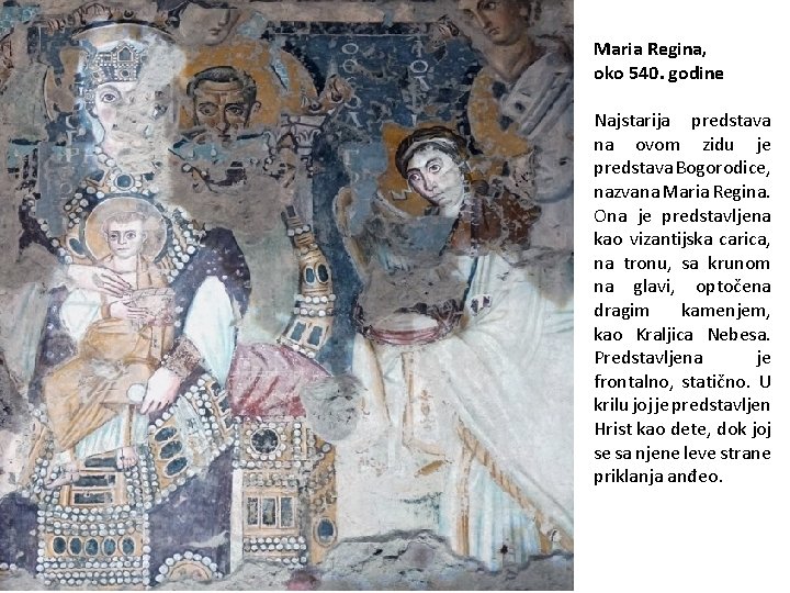 Maria Regina, oko 540. godine Najstarija predstava na ovom zidu je predstava Bogorodice, nazvana