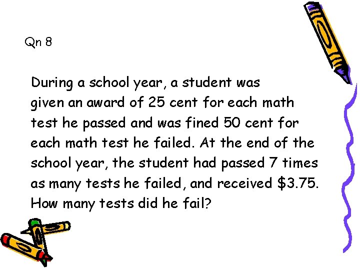Qn 8 During a school year, a student was given an award of 25 Qn 8 During a school year, a student was given an award of 25