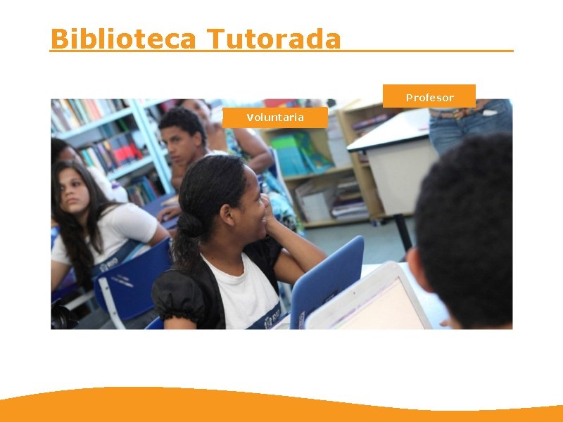 Biblioteca Tutorada Profesor Voluntaria 