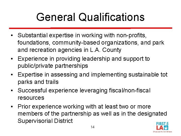 General Qualifications • Substantial expertise in working with non-profits, foundations, community-based organizations, and park