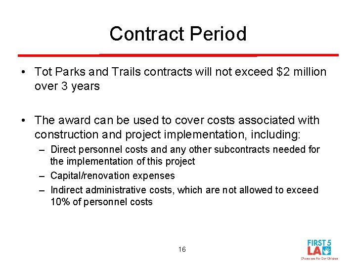 Contract Period • Tot Parks and Trails contracts will not exceed $2 million over