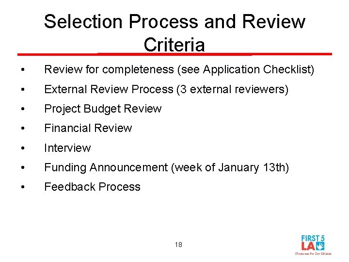 Selection Process and Review Criteria • Review for completeness (see Application Checklist) • External