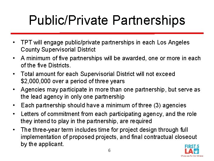 Public/Private Partnerships • TPT will engage public/private partnerships in each Los Angeles County Supervisorial