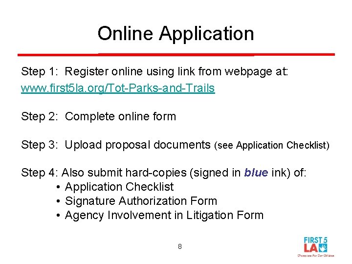 Online Application Step 1: Register online using link from webpage at: www. first 5