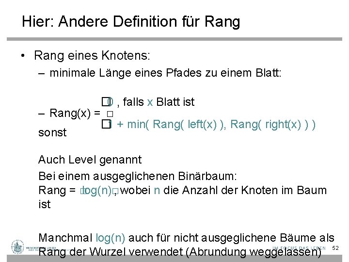 Hier: Andere Definition für Rang • Rang eines Knotens: – minimale Länge eines Pfades