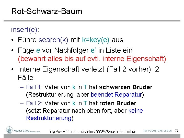 Rot-Schwarz-Baum insert(e): • Führe search(k) mit k=key(e) aus • Füge e vor Nachfolger e’