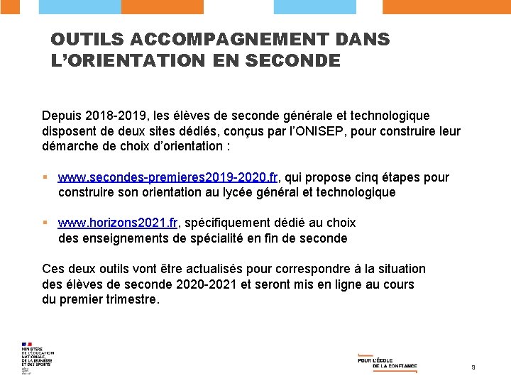 OUTILS ACCOMPAGNEMENT DANS L’ORIENTATION EN SECONDE Depuis 2018 -2019, les élèves de seconde générale