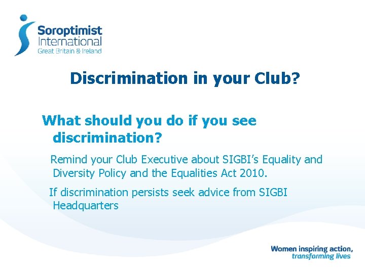 Discrimination in your Club? What should you do if you see discrimination? Remind your