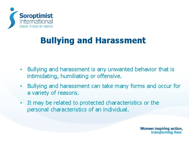Bullying and Harassment • Bullying and harassment is any unwanted behavior that is intimidating,