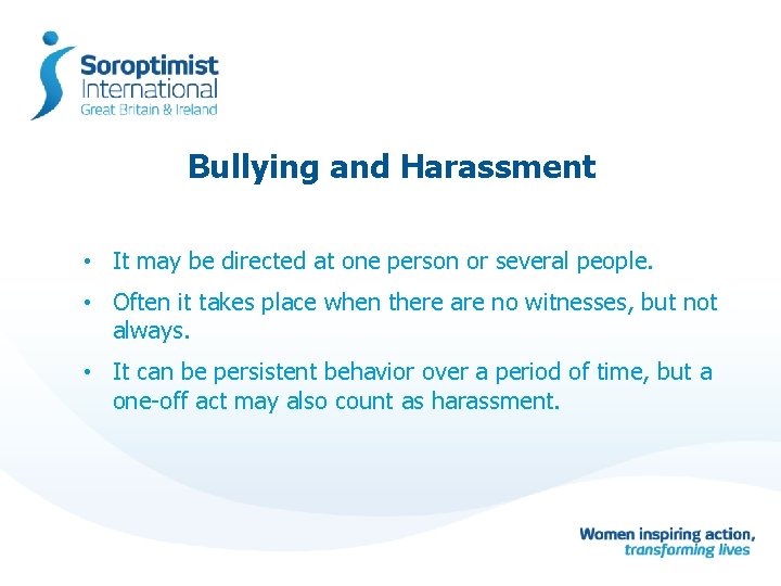 Bullying and Harassment • It may be directed at one person or several people.