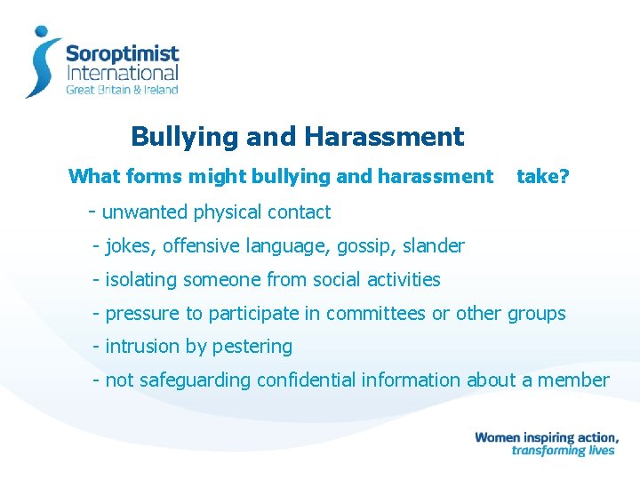 Bullying and Harassment What forms might bullying and harassment take? - unwanted physical contact